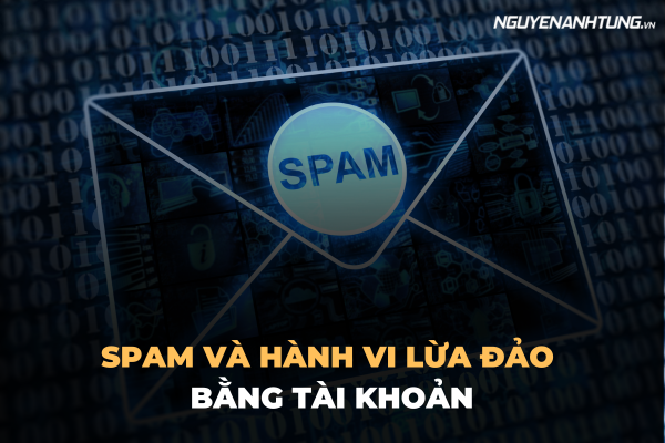 Spam và hành vi lừa đảo bằng tài khoản