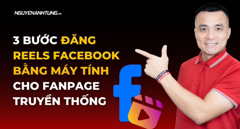 3 Bước đăng Reels Facebook cho Fanpage truyền thống trên PC