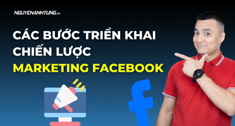 Các bước triển khai Chiến lược Marketing Facebook