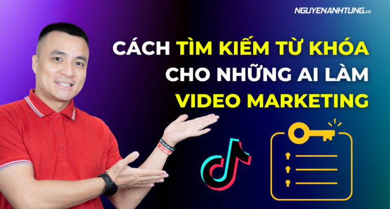 Cách tìm kiếm từ khóa cho những ai làm video marketing