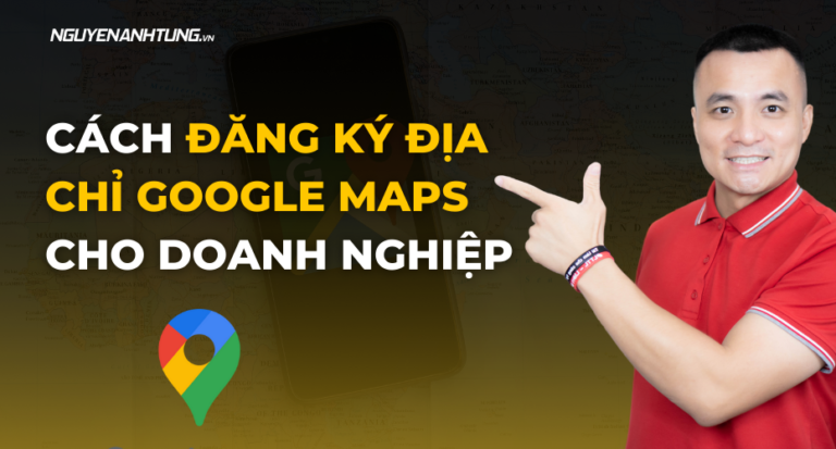 Cách đăng ký địa chỉ Google Maps cho doanh nghiệp 2022