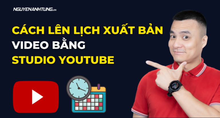 Cách lên lịch xuất bản video bằng Studio Youtube