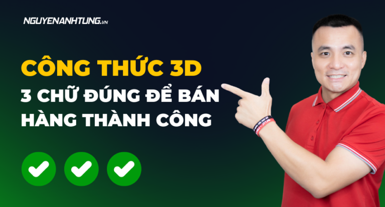 Công thức 3D - 3 chữ đúng để bán hàng thành công