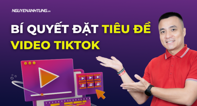 Bí quyết đặt tiêu đề video Tiktok