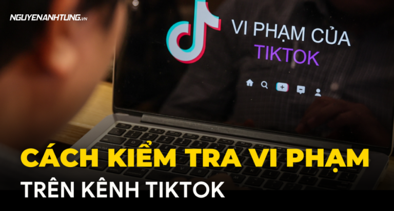 Cách kiểm tra vi phạm trên kênh TikTok của bạn