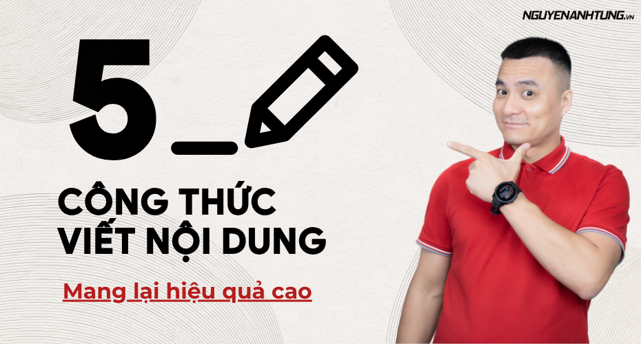 5 công thức viết nội dung mang lại hiệu quả cao