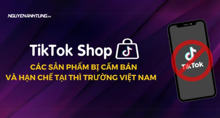 Tiktok Shop - Các sản phẩm bị cấm bán tại Việt Nam