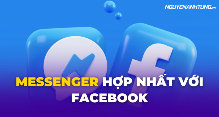 Messenger hợp nhất với Facebook mang đến trải nghiệm chat đơn giản hơn!