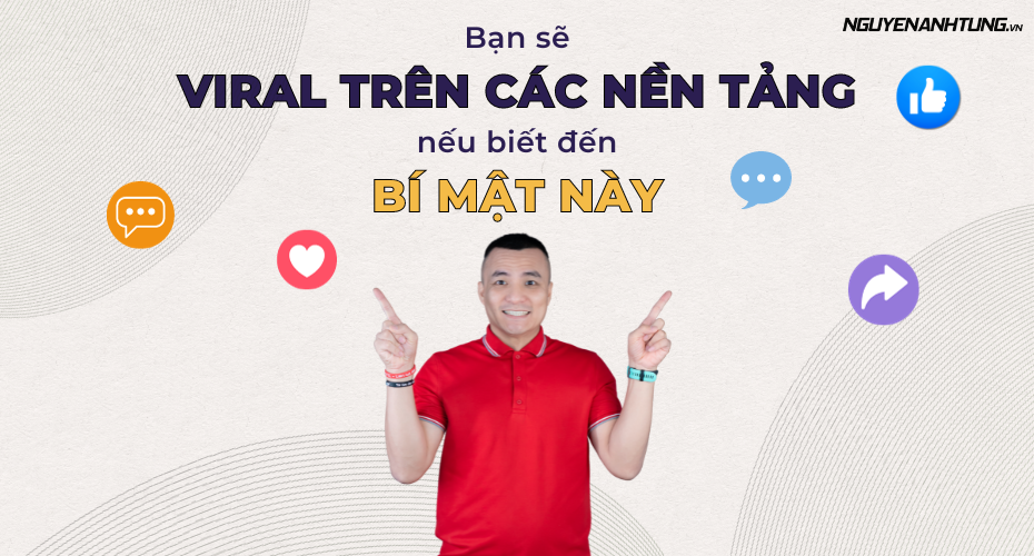 Bạn sẽ viral trên các nền tảng nếu biết đến bí mật này