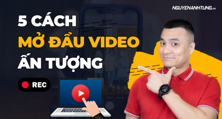 5 cách mở đầu video ấn tượng