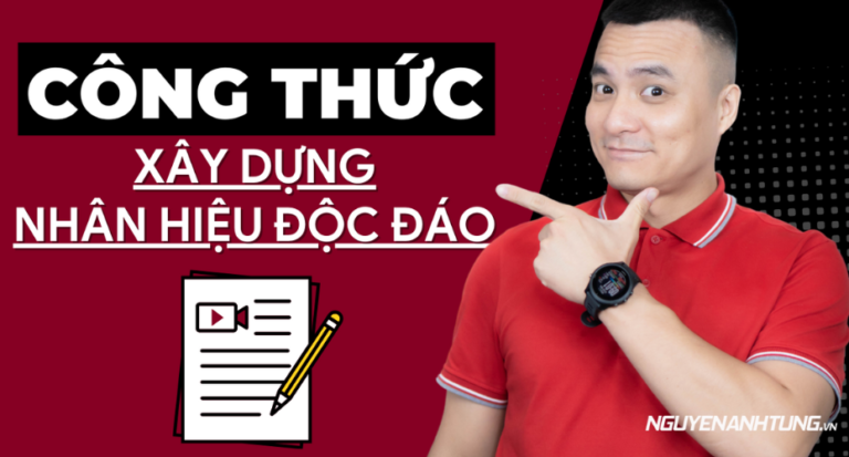 Công thức xây dựng nhân hiệu độc đáo cho kênh chuyên gia thành công!