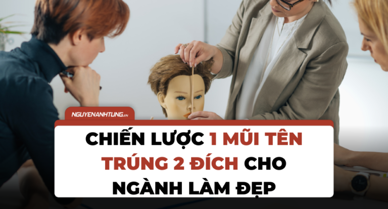 Chiến lược 1 mũi tên trúng 2 đích cho ngành làm đẹp