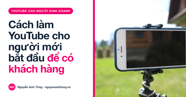 Cách làm YouTube cho người mới bắt đầu để có khách hàng