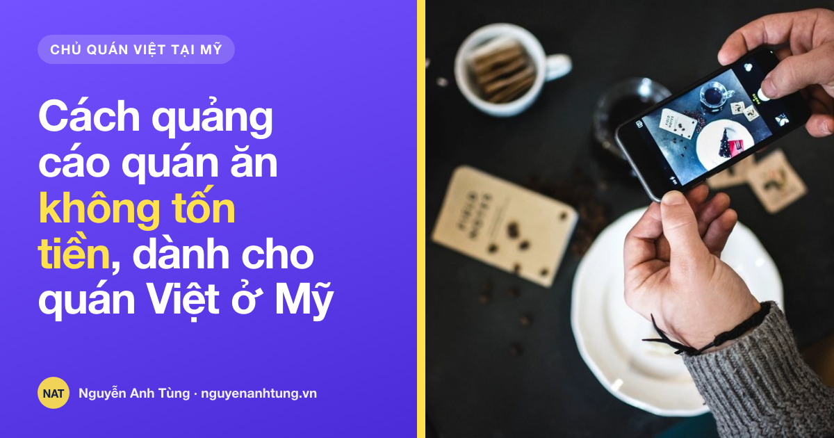 Cách quảng cáo quán ăn không tốn tiền, dành cho quán Việt ở Mỹ