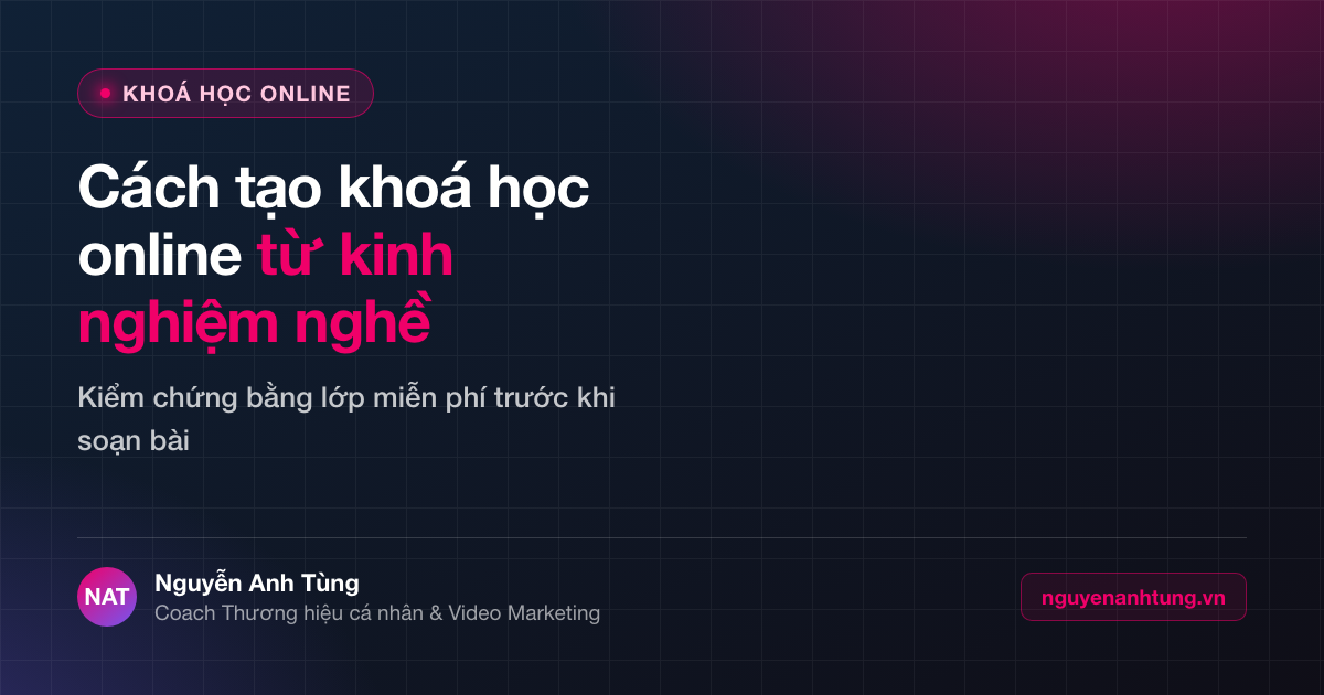 Cách tạo khoá học online từ kinh nghiệm nghề cho người Việt ở Mỹ