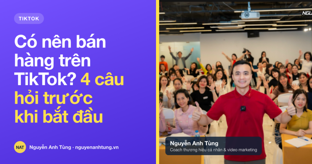 Có nên bán hàng trên TikTok — 4 câu hỏi cho người Việt ở Mỹ