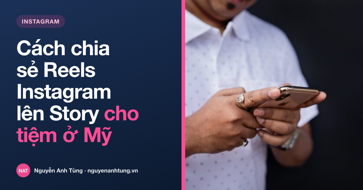 Cách chia sẻ Reels Instagram lên Story cho tiệm ở Mỹ