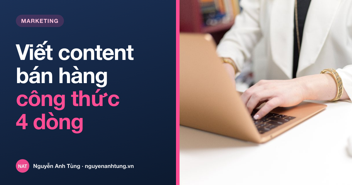 Cách viết content bán hàng hiệu quả bằng công thức 4 dòng