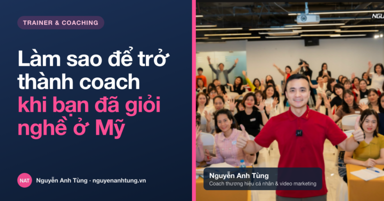 Làm sao để trở thành coach khi bạn đã giỏi nghề ở Mỹ