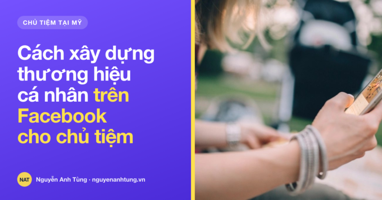 Cách xây dựng thương hiệu cá nhân trên Facebook cho chủ tiệm