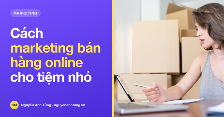 Cách marketing bán hàng online cho tiệm nhỏ tại Mỹ
