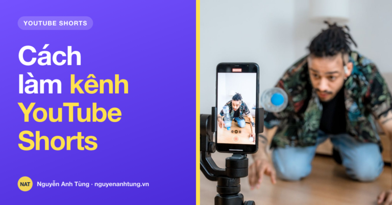 Cách làm kênh YouTube Shorts cho người bán hàng