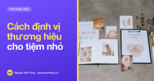 Cách định vị thương hiệu cho tiệm nhỏ ở Mỹ