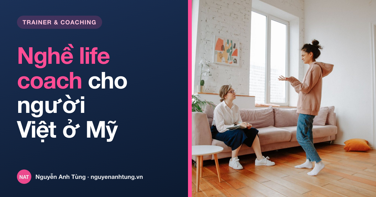 Bí quyết chinh phục nghề life coach cho người Việt ở Mỹ