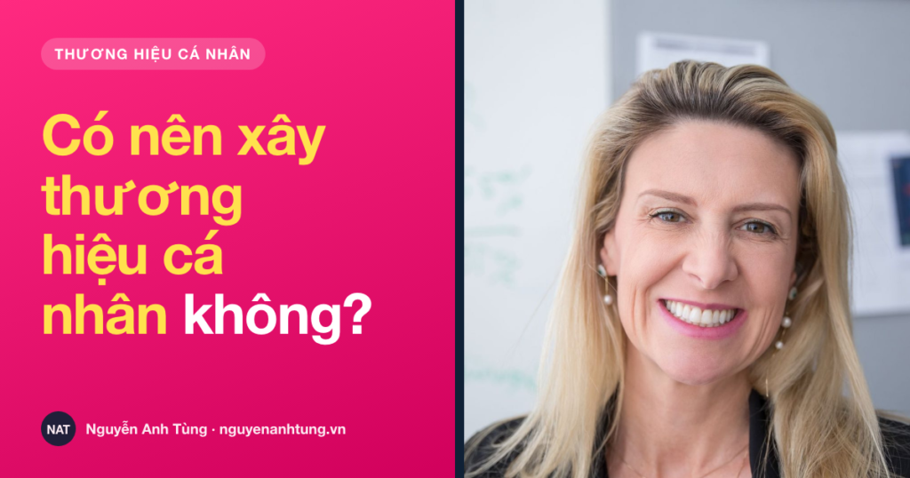 Có nên xây dựng thương hiệu cá nhân không