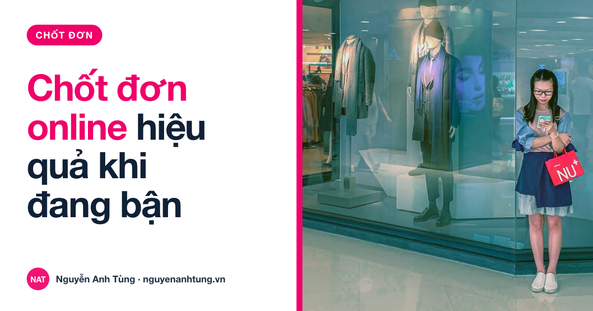 Cách chốt đơn online hiệu quả cho người bán hàng