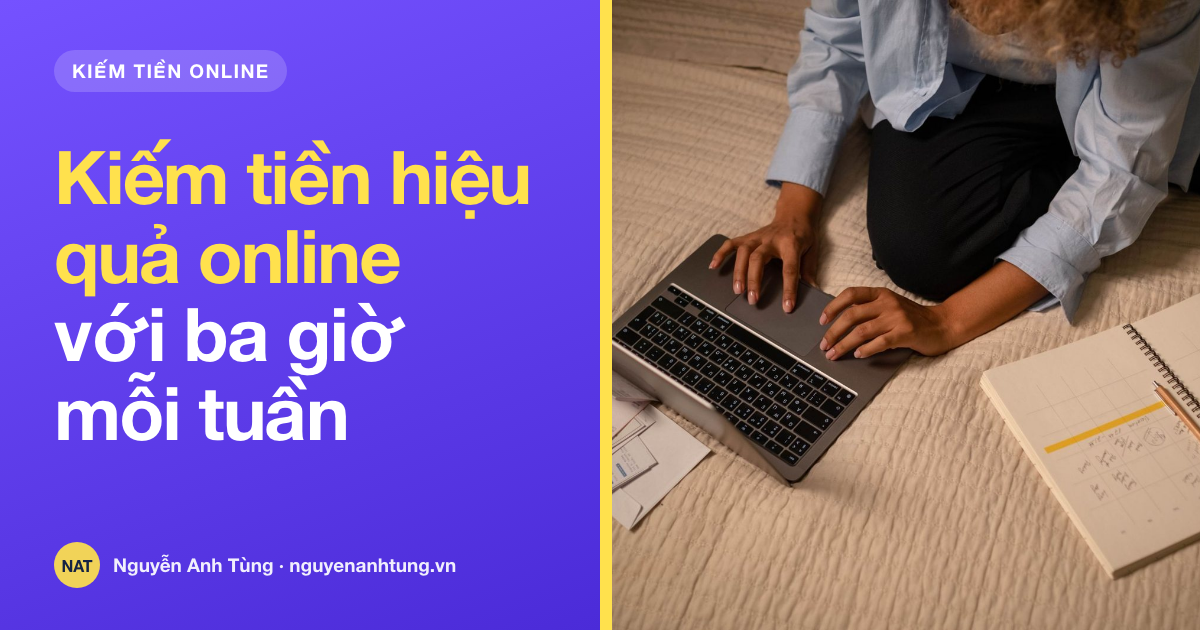 Kiếm tiền hiệu quả online với ba giờ mỗi tuần